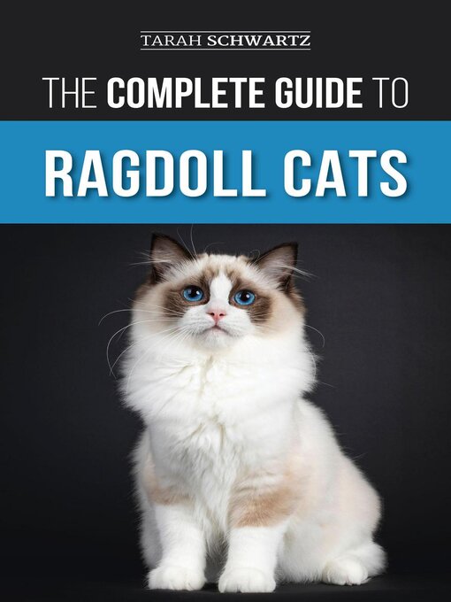 Title details for The Complete Guide to Ragdoll Cats by Tarah Schwartz - Available